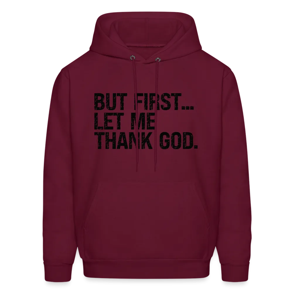 But First Let Me Thank God Hoodie