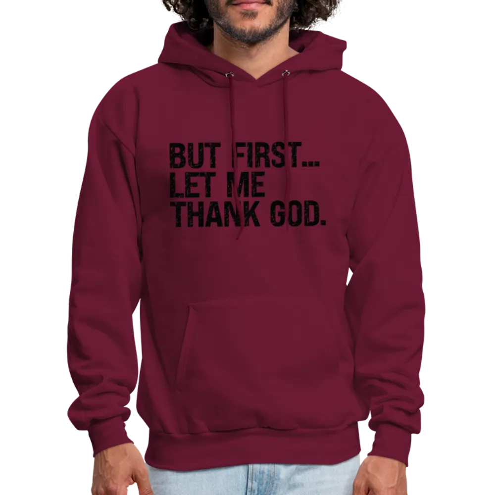 But First Let Me Thank God Hoodie