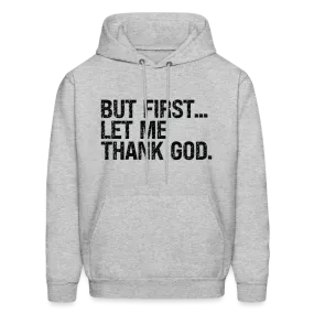 But First Let Me Thank God Hoodie