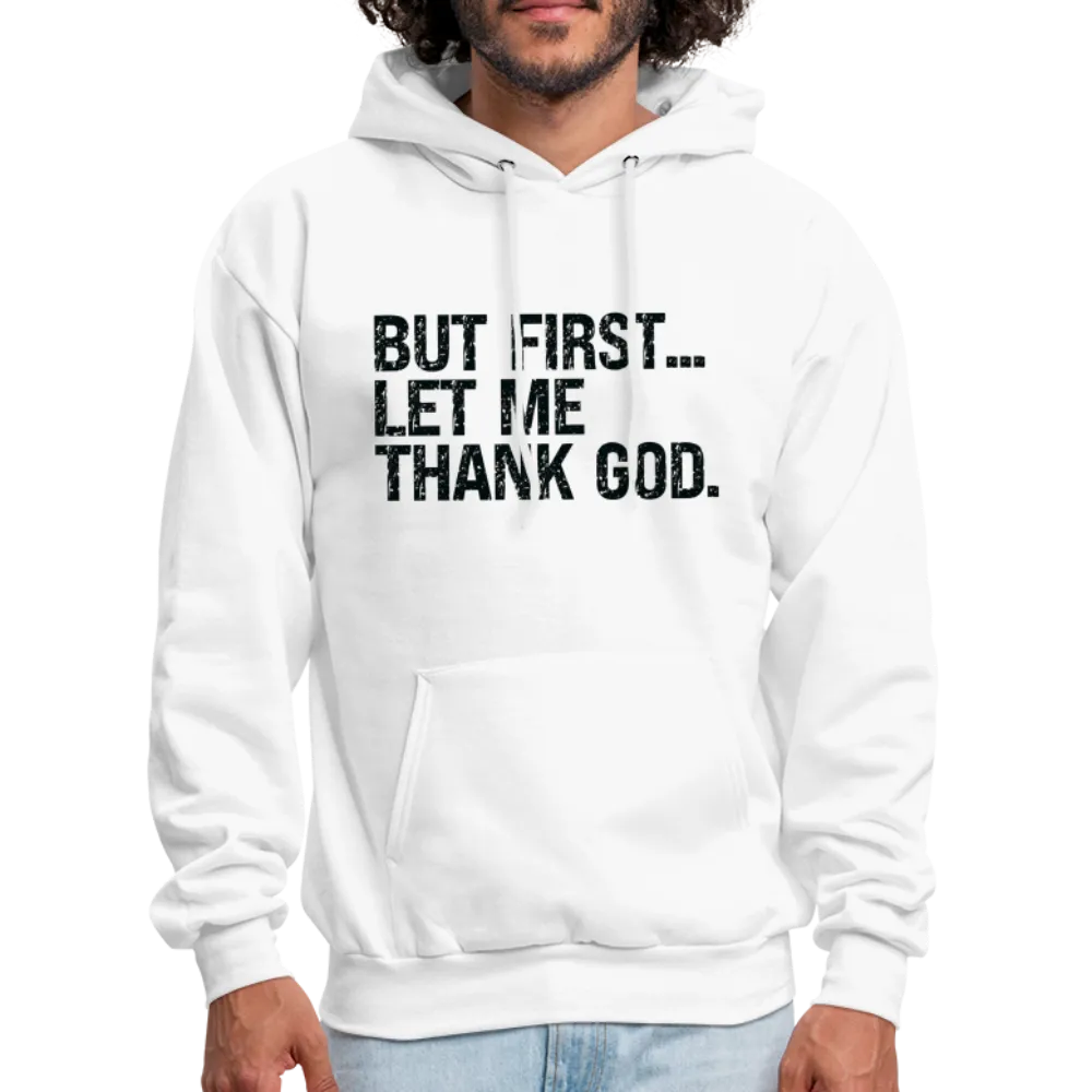 But First Let Me Thank God Hoodie