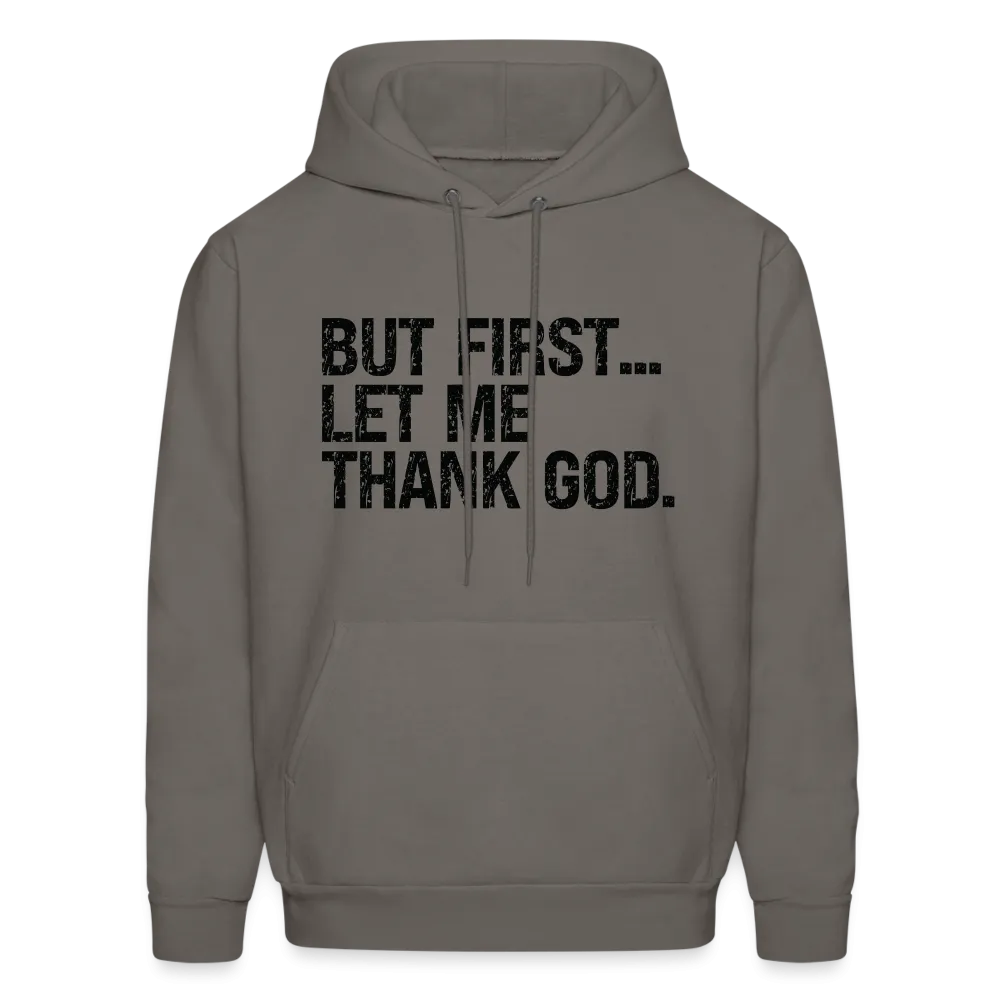 But First Let Me Thank God Hoodie