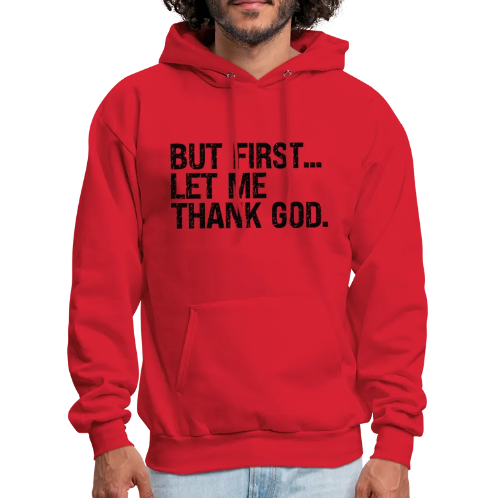 But First Let Me Thank God Hoodie