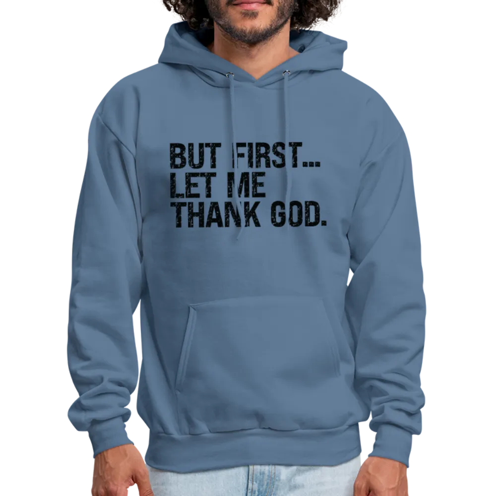 But First Let Me Thank God Hoodie