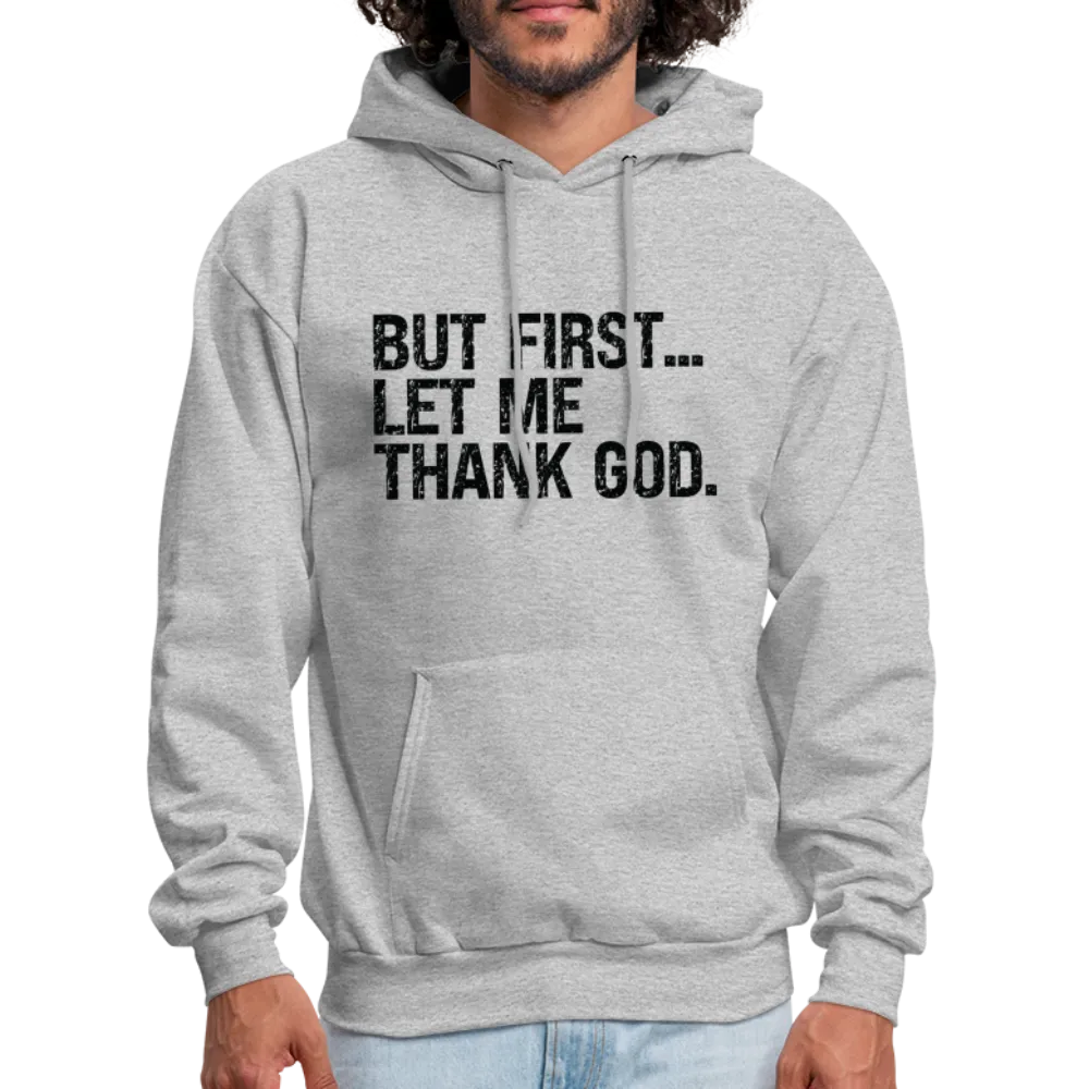 But First Let Me Thank God Hoodie