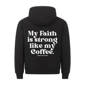 Faith strong like my coffee Hoodie BackPrint