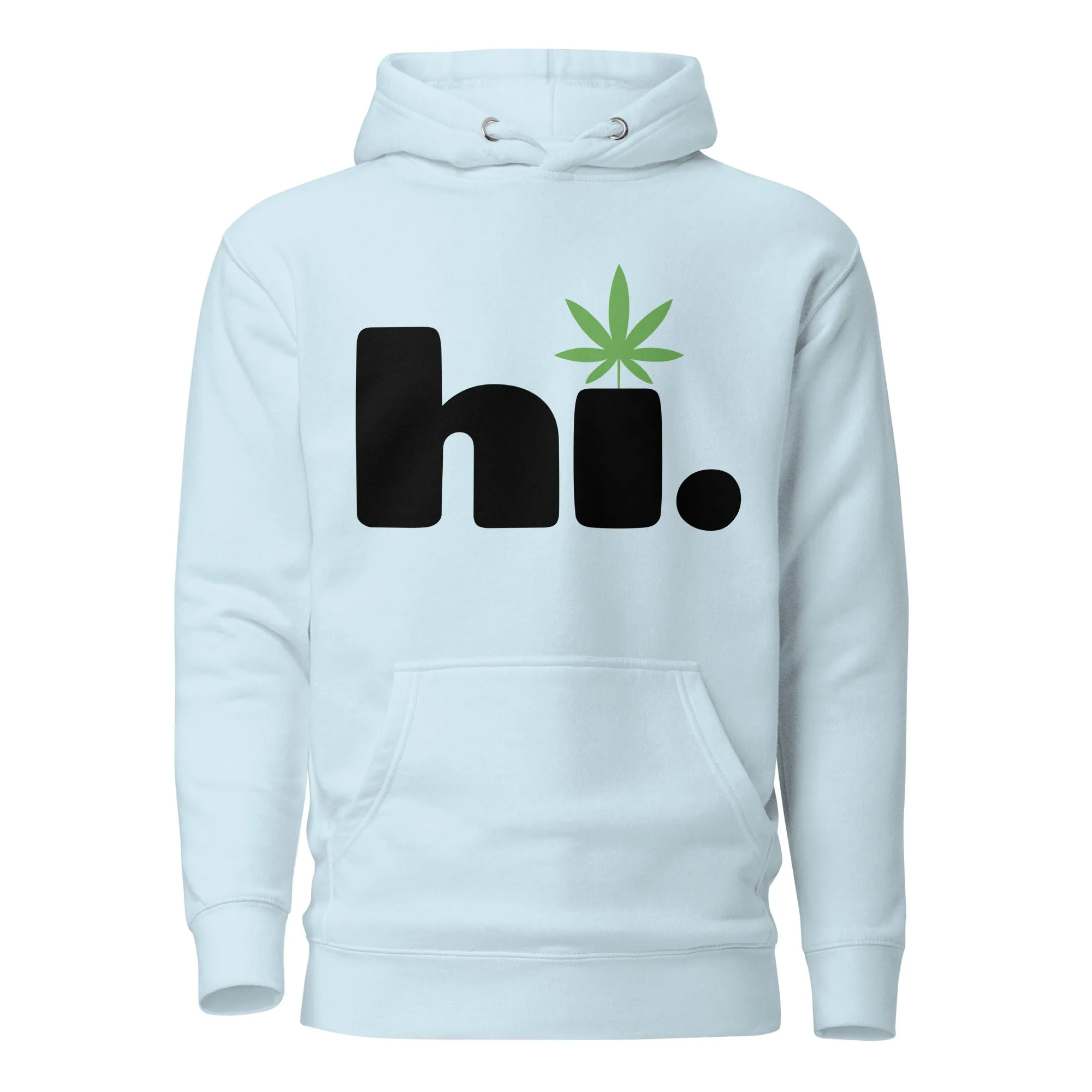 Hi. Funny Cannabis Hoodie – Perfect Weed Hoodie for Fun-Loving Marijuana Users