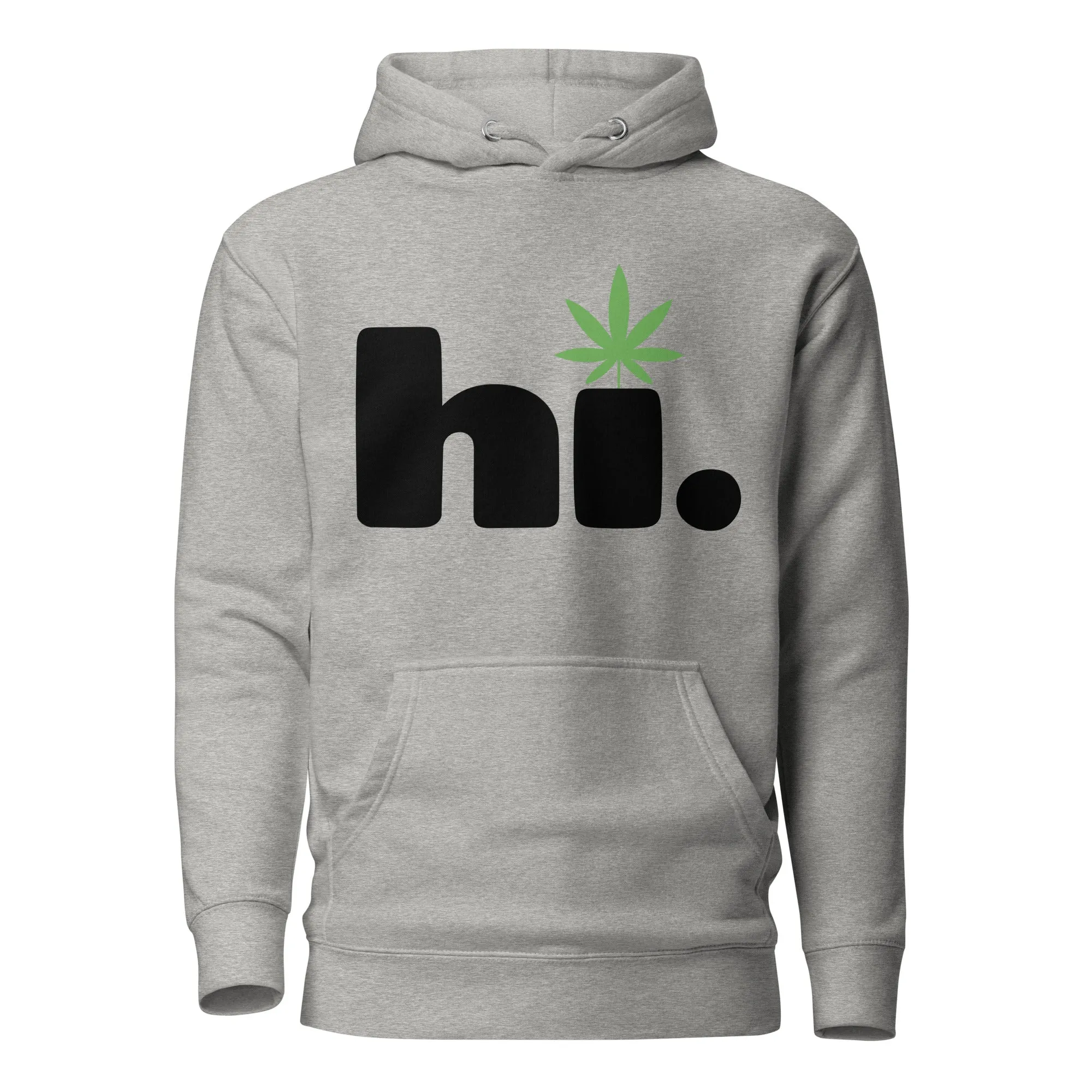 Hi. Funny Cannabis Hoodie – Perfect Weed Hoodie for Fun-Loving Marijuana Users