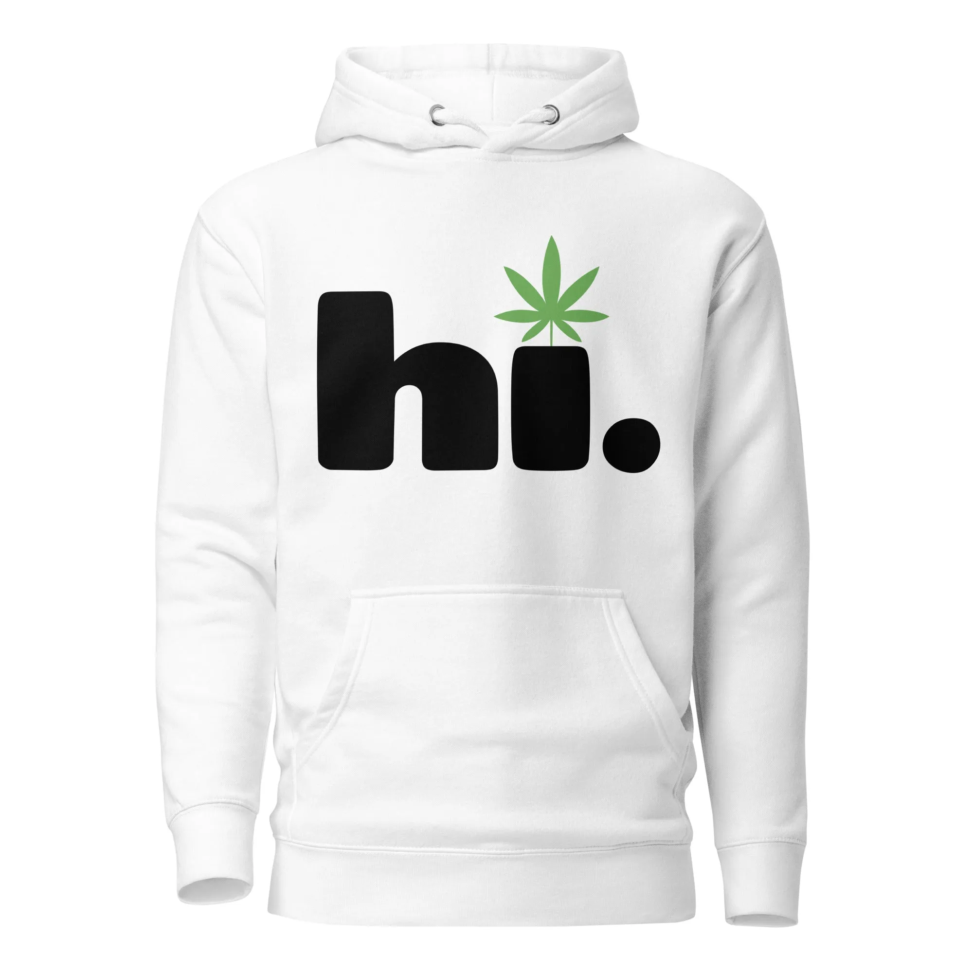 Hi. Funny Cannabis Hoodie – Perfect Weed Hoodie for Fun-Loving Marijuana Users