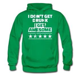 I Don't Get Drunk I Get Awesome Men's Hoodie