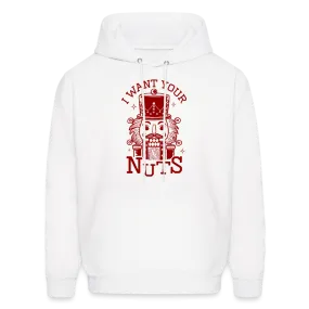 I Want Your Nuts (Funny NutCracker) Hoodie