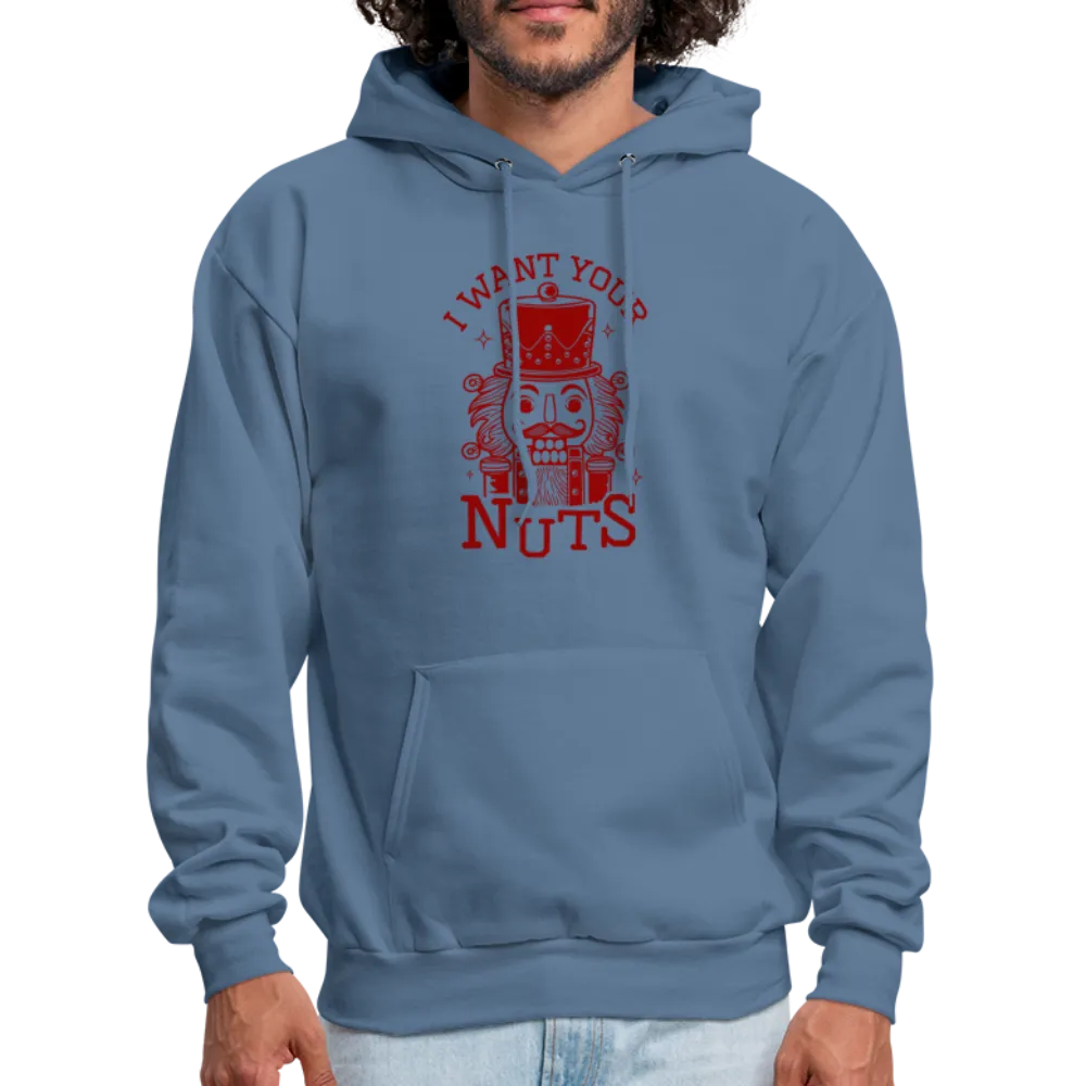 I Want Your Nuts (Funny NutCracker) Hoodie