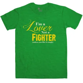 I'm A Lover Not A Fighter Funny T-Shirt