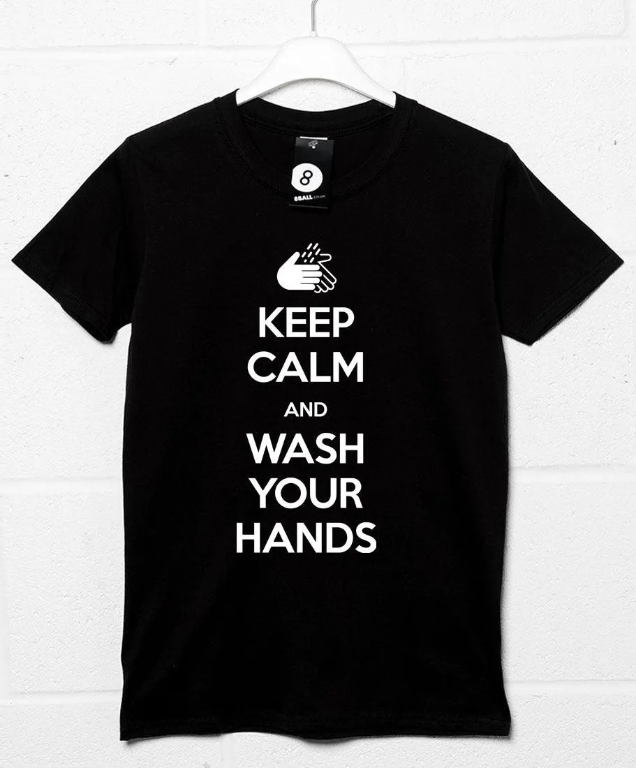 Keep Calm and Wash Your Hands T-Shirt