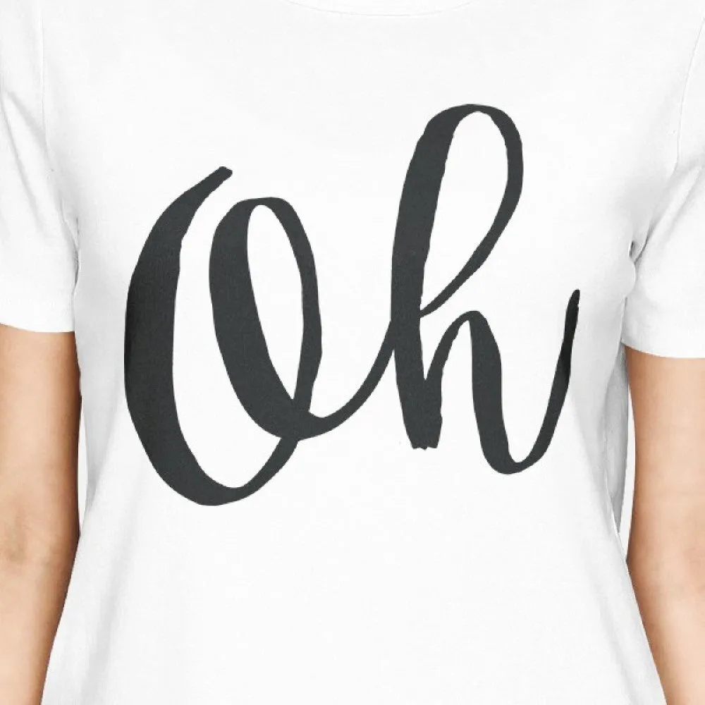 Oh Girls White Tops Funny Short Sleeve Crew Neck T-shirts