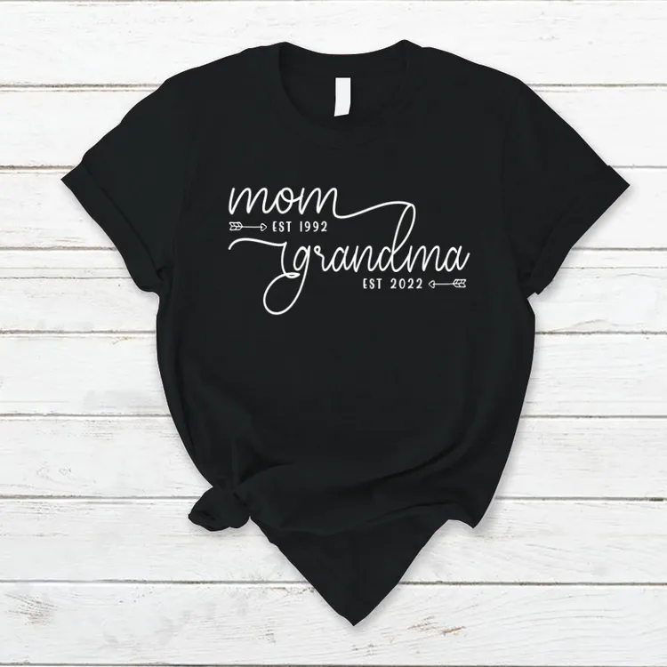 Personalized Mom Grandma Est Shirt, Idea Gift for Mother's Day, Birthday Gift T-Shirt