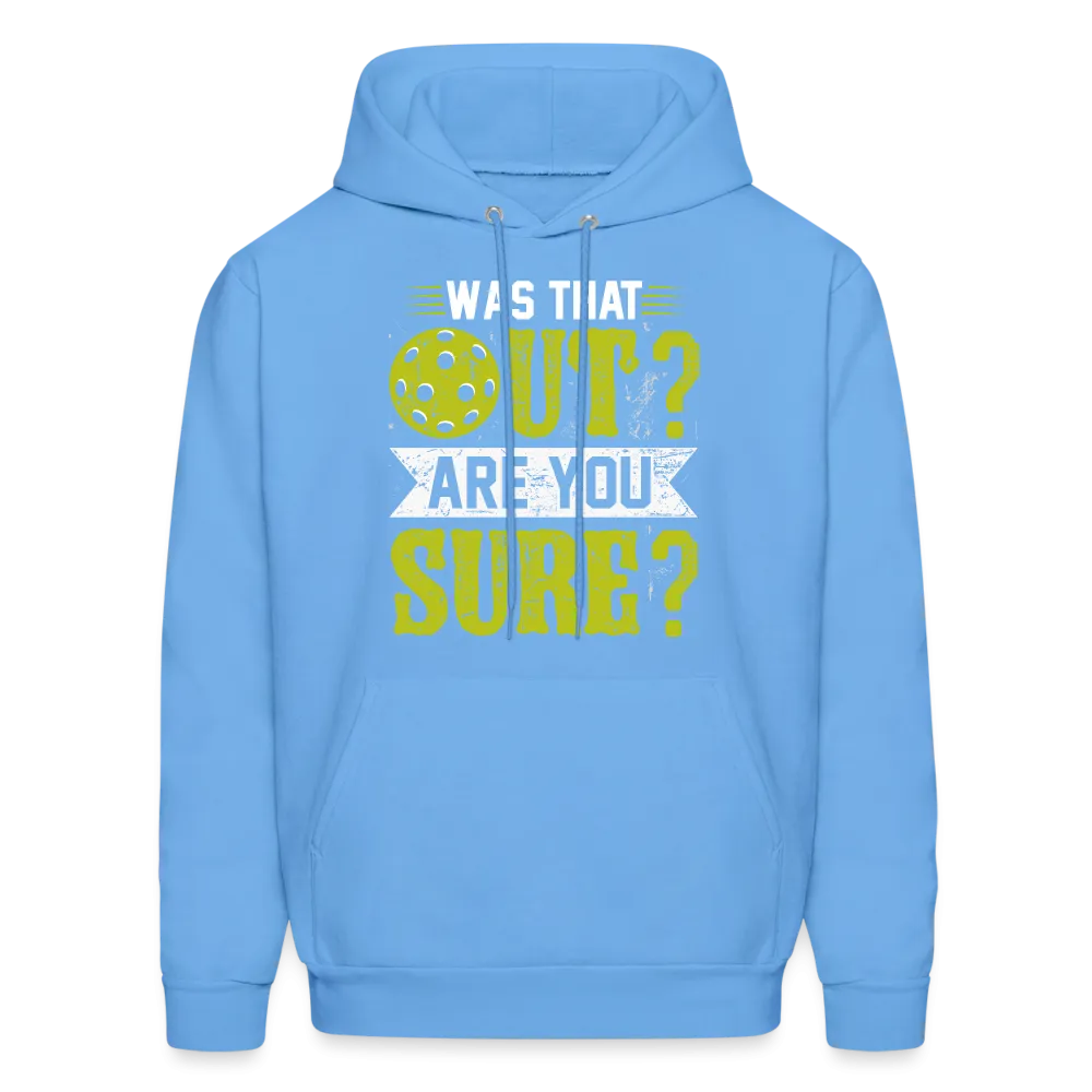 Was That Out Are You Sure (Pickleball) Hoodie