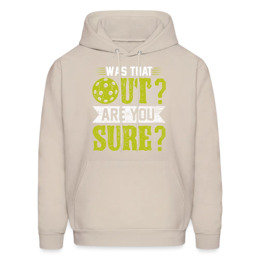 Was That Out Are You Sure (Pickleball) Hoodie