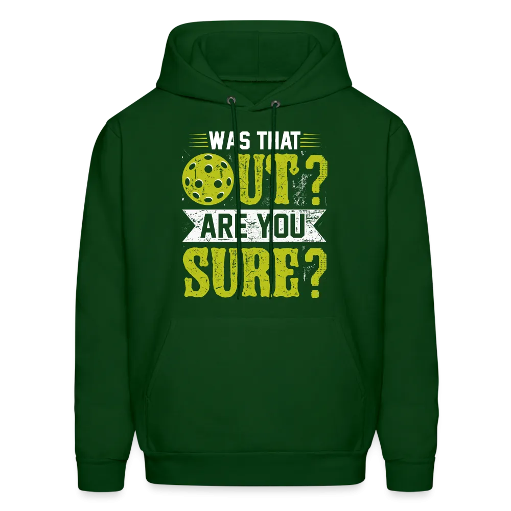 Was That Out Are You Sure (Pickleball) Hoodie