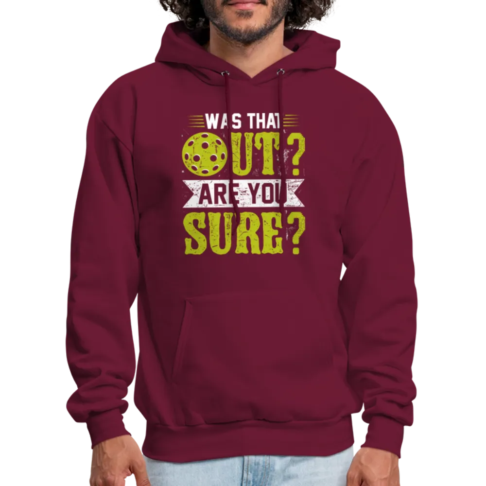 Was That Out Are You Sure (Pickleball) Hoodie