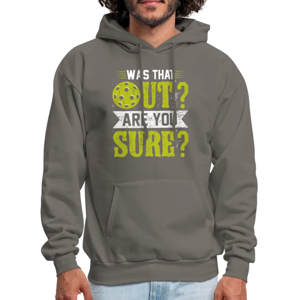 Was That Out Are You Sure (Pickleball) Hoodie