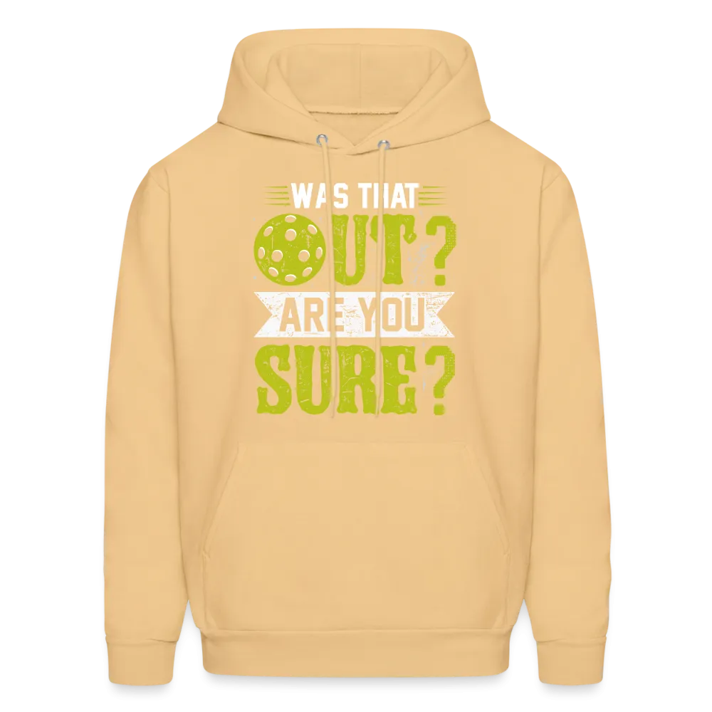 Was That Out Are You Sure (Pickleball) Hoodie