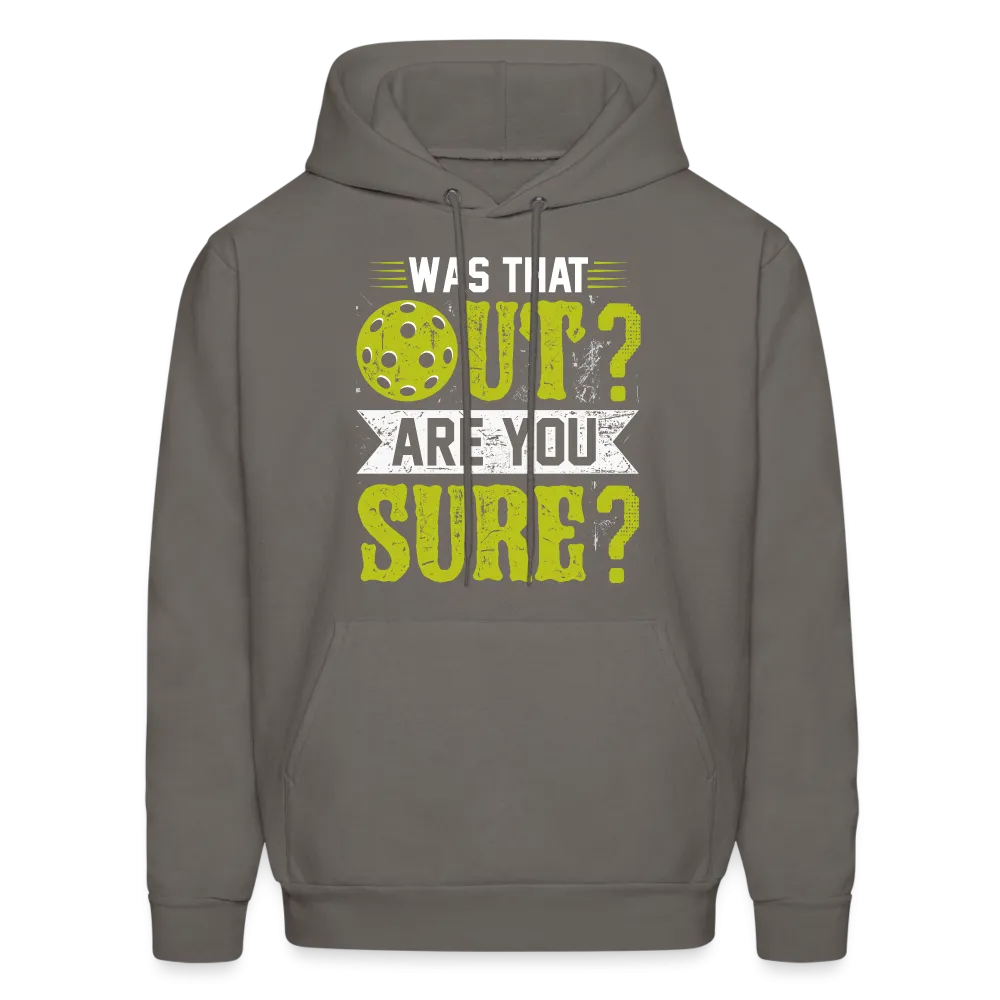 Was That Out Are You Sure (Pickleball) Hoodie