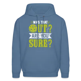 Was That Out Are You Sure (Pickleball) Hoodie