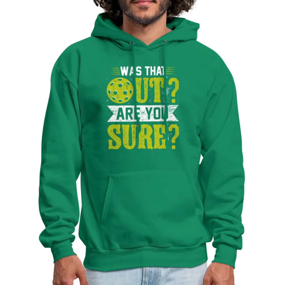 Was That Out Are You Sure (Pickleball) Hoodie