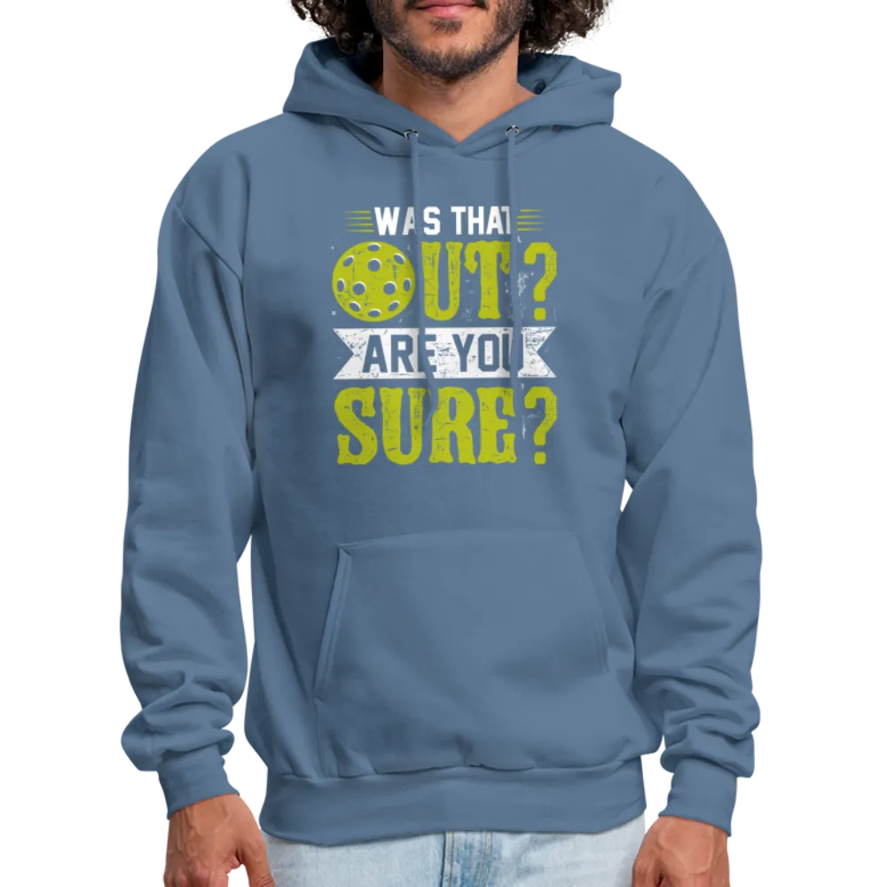 Was That Out Are You Sure (Pickleball) Hoodie