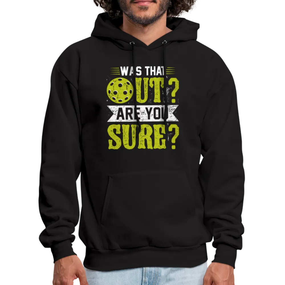 Was That Out Are You Sure (Pickleball) Hoodie