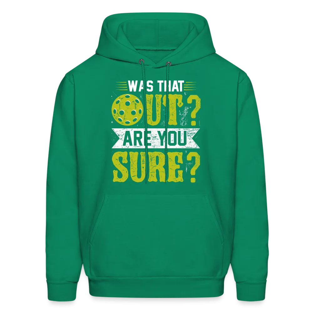 Was That Out Are You Sure (Pickleball) Hoodie