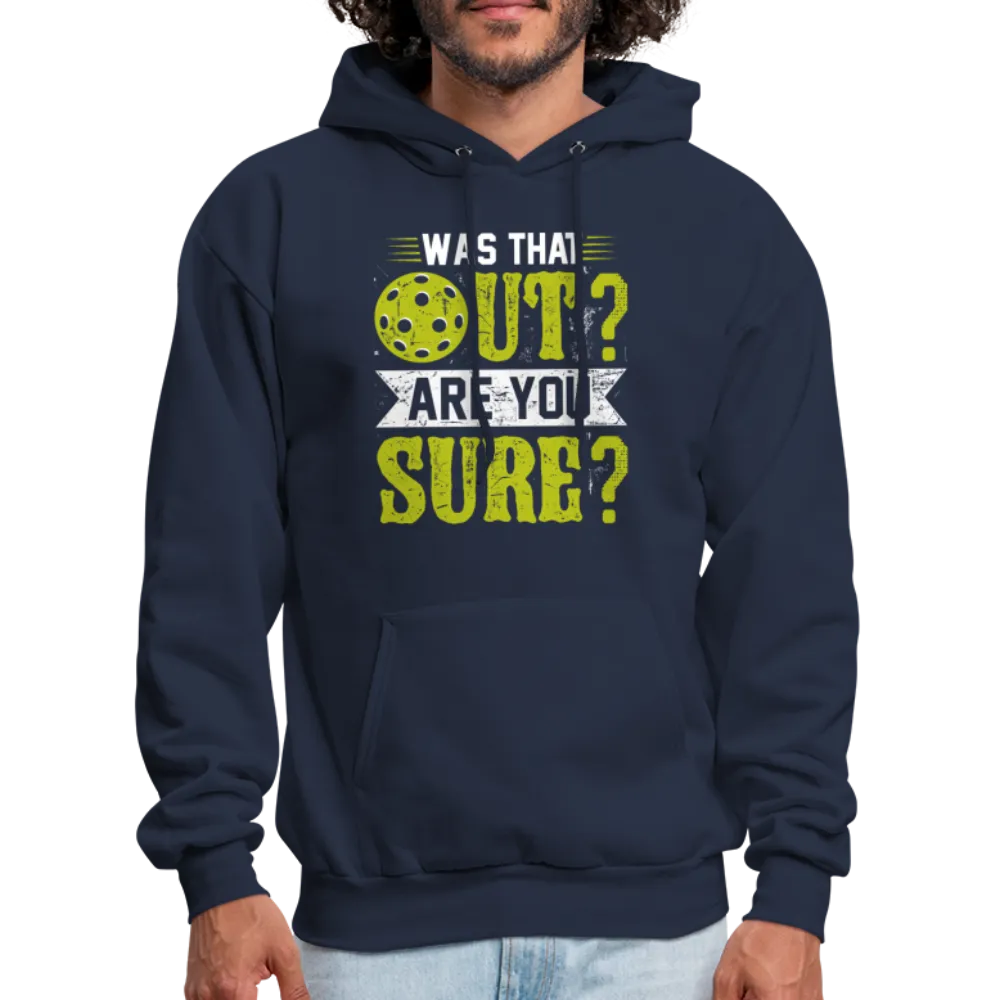 Was That Out Are You Sure (Pickleball) Hoodie