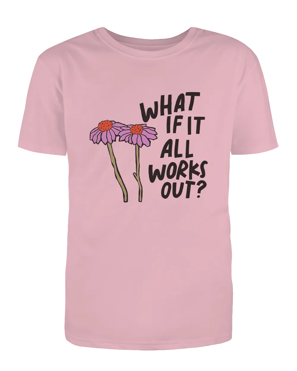 What If It All Works Out? - T-Shirt