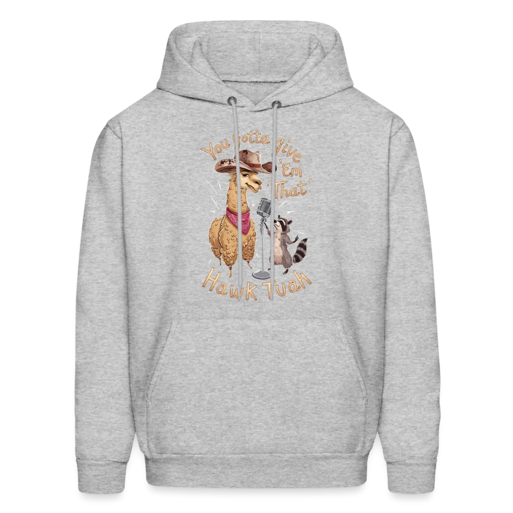 You Gotta Give 'Em That Hawk Tuah Hoodie (Lama & Raccoon)